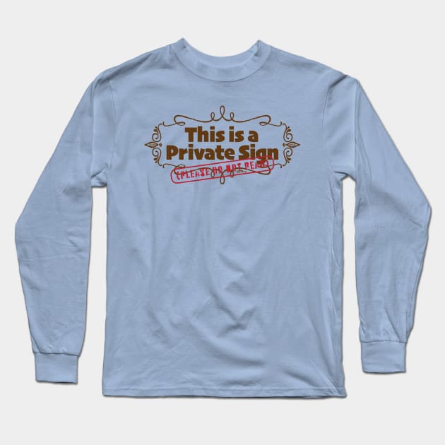 Private Sign-brown Long Sleeve T-Shirt by NN Tease